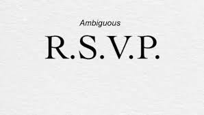 ambiguous r.s.v.p.